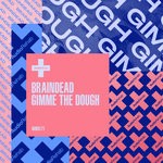 cover: Braindead - Gimme The Dough