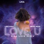 cover: Brad Rock|Like Post - Love U (Dima Love Remix)