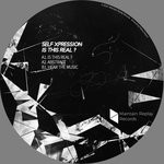 cover: Self Xpression - Is This Real ?