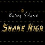 cover: Bainy Shane - Shane High