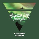 cover: Mismatch (uk) - Leave You (Club Mix)