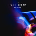 cover: Michelle M - 20.2020 Fake Drums