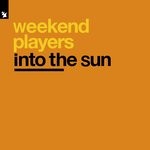 cover: Weekend Players - Into The Sun