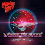 cover: Ladies On Mars - Burn Me Up