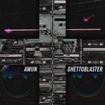 cover: Awiin - Ghetto Blaster (Extended Mix)