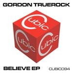 cover: Gordon Truerock - Believe EP