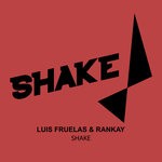 cover: Luis Fruelas|Rankay - Shake