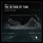 cover: Kind Of One - The Return Of Time