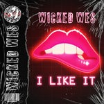 cover: Wicked Wes - I Like It