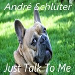 cover: Andre Schluter - Just Talk To Me