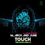 cover: Julie August|March & June - Touch (Vibe Drops Remix)