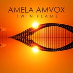 cover: Amela Amvox - Twin Flame