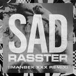 cover: Erin Bloomer|Rasster - SAD (Explicit - Imanbek Xxx Remix)