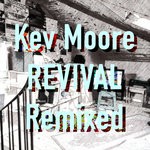 cover: Kev Moore - Revival (Remixed)