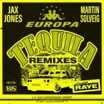 cover: Europa|Jax Jones|Martin Solveig|Raye - Tequila (Remixes) (Explicit)