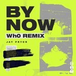 cover: Jay Pryor - By Now (Wh0 Remix)