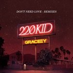 cover: 220 Kid|Gracey - Don't Need Love (Remixes)