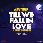 cover: Alx Veliz|Charly Black|Devolve - Till We Fall In Love (dEVOLVE VIP Mix)