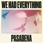 cover: Super Duper - We Had Everything/Pasadena