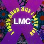 cover: Lmc - I Don't Know Why I Love You