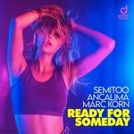 cover: Semitoo|Ancalima|Marc Korn - Ready For Someday