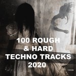 cover: Various - 100 Rough & Hard Techno Tracks 2020