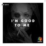 cover: Akuri - I'm Good To Me