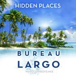 cover: Bureau Largo - Hidden Places (Wavecowboys Mix)