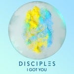 cover: Disciples - I Got You (Extended)