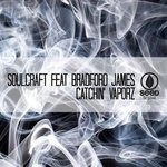 cover: Soulcraft|Bradford James - Catchin' Vaporz