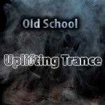 cover: Various - Old School Uplifting Trance