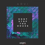 cover: Arvi - Don't Stop The House