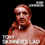 cover: Robb Johnson - Tony Skinner's Lad