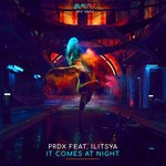 cover: Prdx|Ilitsya - It Comes At Night