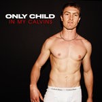 cover: Only Child - In My Calvins