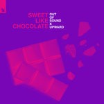 cover: Out Of Sound X Upward - Sweet Like Chocolate (Extended Mix)