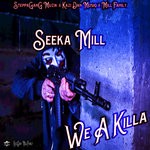 cover: Seeka Mill - We A Killa