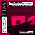 cover: Dirrtydishes - Late Night Knowledge