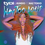 cover: Kundo|Naz Tokio|Tydi - Way Too Loud