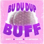 cover: Dirty T|Patexx And Its Natascha - Bu Du Dup Buff