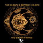 cover: Phenomenal & Brandon Hombre - The Eye Of Pharaoh