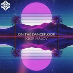 cover: Igor Malov - On The Dancefloor