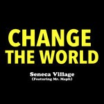 cover: Mr Maph|Seneca Village - Change The World