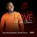 cover: Deep Soul Syndicate|Earl W Green - Love Is A Classic