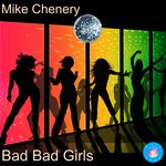 cover: Mike Chenery - Bad Bad Girls