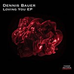 cover: Dennis Bauer - Loving You EP