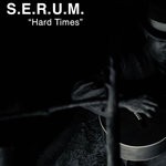 cover: S.e.r.u.m. - Hard Times