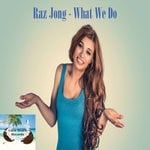 cover: Raz Jong - What We Do