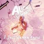 cover: Alicai Harley - I Just Wanna Know