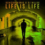 cover: Schizoofr3nik & Dj Nillos - Life Is Life